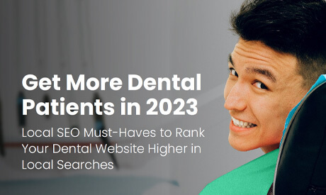 Local SEO Must-Haves to Rank Your Dental Website Higher in Local Searches 